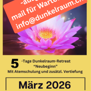 16.03.26 bis 20.03.26<br /> Dunkelraum-Retreat<br /> 5 Tage